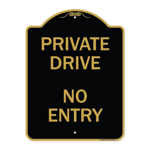 Signmission Designer Series-Private Drive No Entry Sign Black & Gold Heavy-Gauge Alum, 24" x 18", BG-1824-9932 A-DES-BG-1824-9932 - main